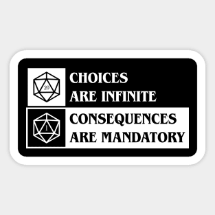 D20 Dice Choices are Infinite Consequences are Mandatory Sticker